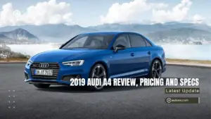2019 Audi A4 Review, Pricing and Specs