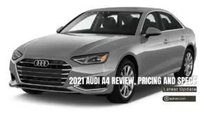 2021 Audi A4 Review, Pricing and Specs