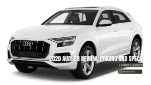 2020 Audi Q8 Review, Pricing and Specs