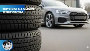 【Review】Top 7 Best All Season Tires for Audi