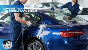Top 8 Best Ways to Clean a Car After a Body Repair