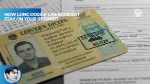 【Explained】How Long Does an Accident Stay on Your Record? (DMV vs. Insurance)