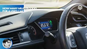 【Explained】How Many Miles Is Good for a Used Car? Complete 2025 Buyer’s Guide