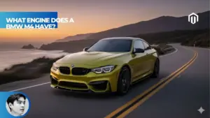【Explained】What Engine Does a BMW M4 Have? Complete Guide
